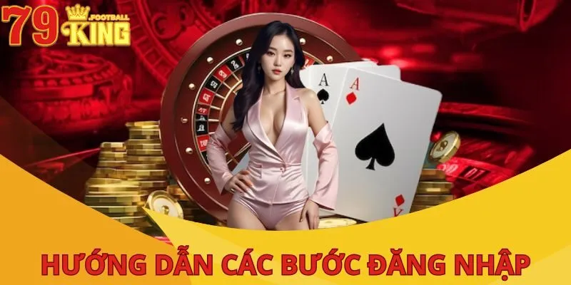 79King autoserve - Nền Tảng Cá Cược Hàng Đầu Châu Á 31 huong-dan-dang-nhap-79king