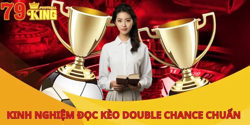 Kèo Double Chance - Hướng Dẫn Cách Đọc Và Bắt Cho Người Mới 4 keo-double-chance-kinh-nghiem