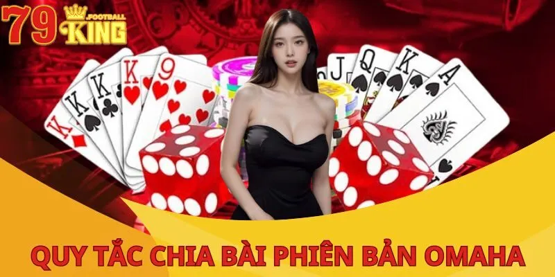 Poker Omaha 79king - Giải Mã Siêu Phẩm Game Bài Hot 2025 3 poker-omaha-quy-tac-chia-bai